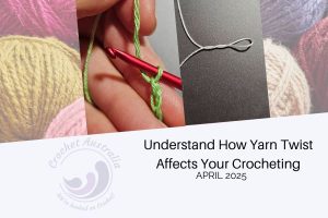 understanding how yarn twist affects your crocheting