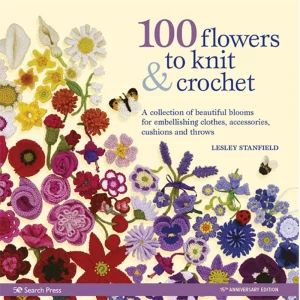 100 Flowers to Knit and Crochet