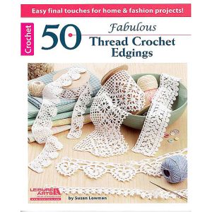 50 FABULOUS THREAD CROCHET EDGINGS