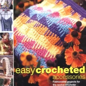 Easy Crocheted Accessories