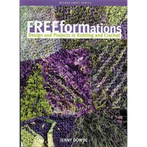 Freeformations Knit & Crochet