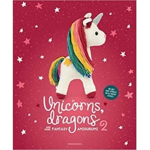 Unicorns, Dragons and more Fantasy Amigurumi 2